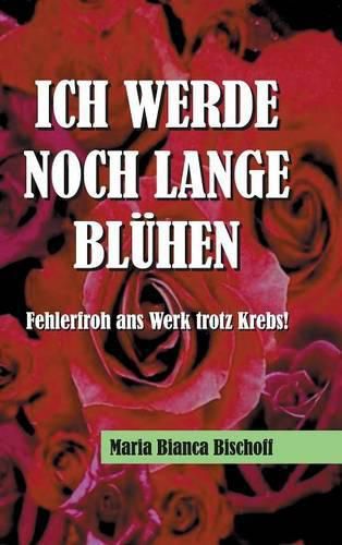 Cover image for Ich Werde Noch Lange Bluhen