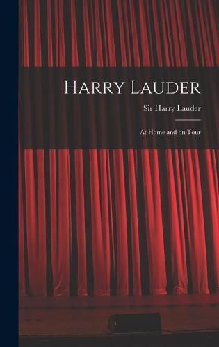 Cover image for Harry Lauder: at Home and on Tour