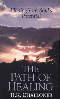 Cover image for The Path of Healing: Finding Your Soul's Potential
