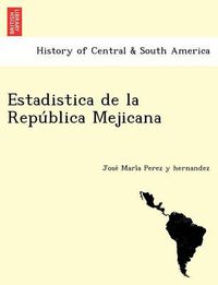 Cover image for Estadistica de la Repu blica Mejicana