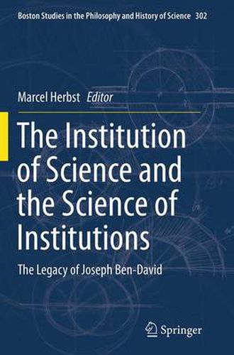 Cover image for The Institution of Science and the Science of Institutions: The Legacy of Joseph Ben-David