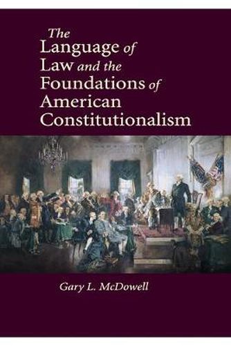 Cover image for The Language of Law and the Foundations of American Constitutionalism