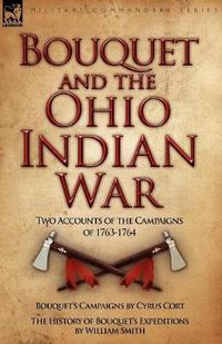 Cover image for Bouquet & the Ohio Indian War: Two Accounts of the Campaigns of 1763-1764