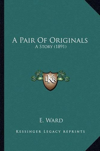 A Pair of Originals: A Story (1891)