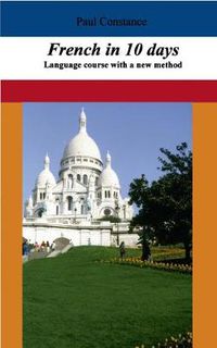 Cover image for French in 10 days: Language course with a new method