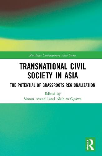 Cover image for Transnational Civil Society in Asia: The Potential of Grassroots Regionalization