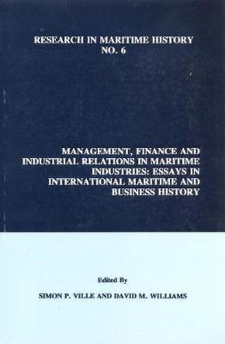 Cover image for Management, Finance and Industrial Relations in Maritime Industries: Essays in International Maritime and Business History