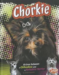 Cover image for Chorkie: A Cross Between a Chihuahua and a Yorkshire Terrier