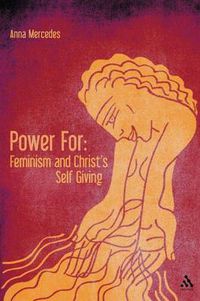 Cover image for Power For: Feminism and Christ's Self-Giving