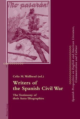 Writers of the Spanish Civil War: The Testimony of their Auto/Biographies