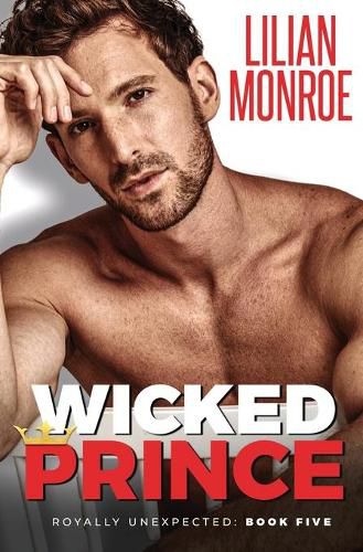 Cover image for Wicked Prince: An Accidental Pregnancy Romance