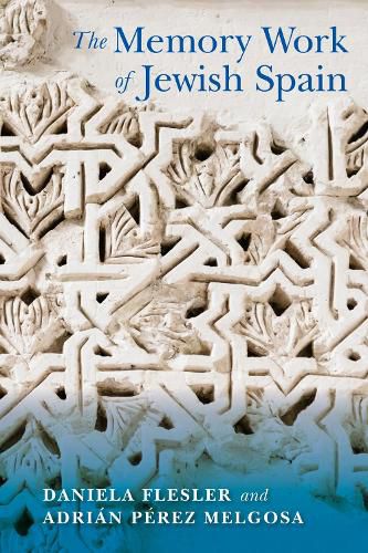 Cover image for The Memory Work of Jewish Spain