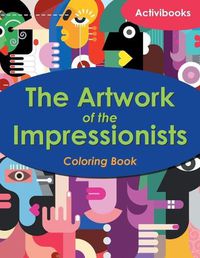 Cover image for The Artwork of the Impressionists Coloring Book