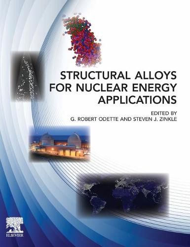 Cover image for Structural Alloys for Nuclear Energy Applications