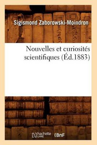 Nouvelles Et Curiosites Scientifiques (Ed.1883)