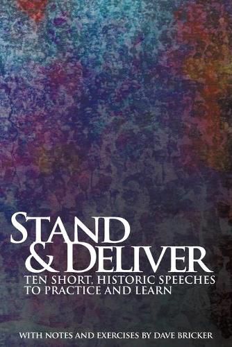 Cover image for Stand & Deliver: Ten Short, Historic Speeches to Practice and Learn