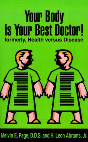 Cover image for Your Body is Your Best Doctor!: Formerly, Health Versus Disease