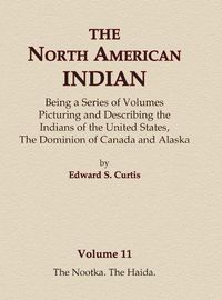 Cover image for The North American Indian Volume 11 - The Nootka, The Haida