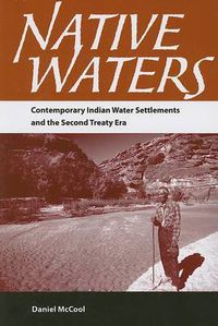 Cover image for Native Waters: Contemporary Indian Water Settlements and the Second Treaty Era