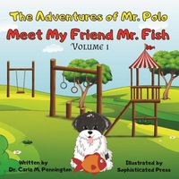 Cover image for The Adventures of Mr. Polo: Meet My Friend Mr. Fish