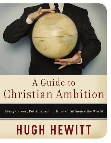 Cover image for A Guide to Christian Ambition: Using Career, Politics, and Culture to Influence the World