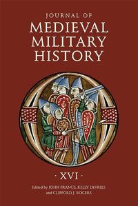 Cover image for Journal of Medieval Military History: Volume XVI