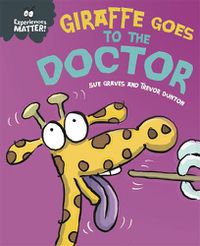 Cover image for Experiences Matter: Giraffe Goes to the Doctor