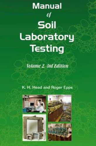 Cover image for Manual of Soil Laboratory Testing, Third Edition: Volume Two: Permeability, Shear Strength and Compressibility Tests