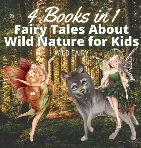 Cover image for Fairy Tales About Wild Nature for Kids: 4 Books in 1