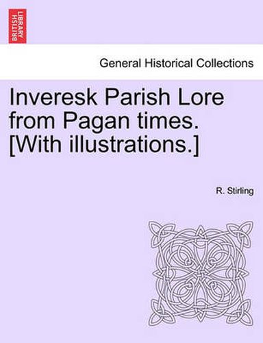 Cover image for Inveresk Parish Lore from Pagan Times. [With Illustrations.]