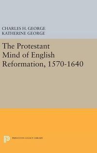 Cover image for Protestant Mind of English Reformation, 1570-1640