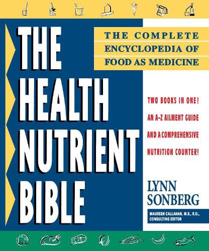 Cover image for Health Nutrient Bible: The Complete Encyclopedia of Food as Medicine