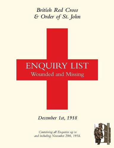 British Red Cross and Order of St John Enquiry List for Wounded and Missing: DECEMBER 1ST 1918 Part One