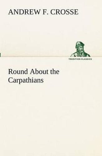 Cover image for Round About the Carpathians