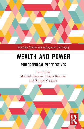 Cover image for Wealth and Power: Philosophical Perspectives