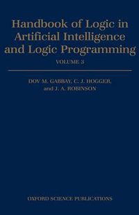 Cover image for Handbook of Logic in Artificial Intelligence and Logic Programming: Volume 3: Nonmonotonic Reasoning and Uncertain Reasoning