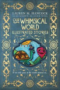 Cover image for Our Whimsical World: Illustrated Stories