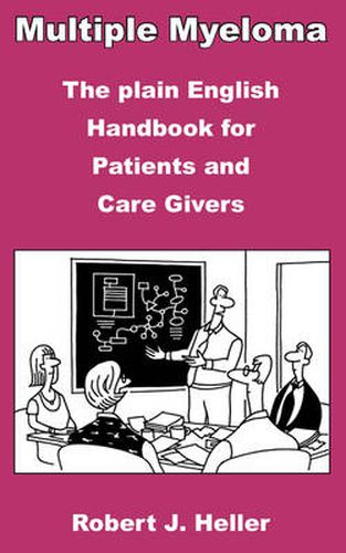 Cover image for Multiple Myeloma - The Plain English Handbook for Patients and Care Givers