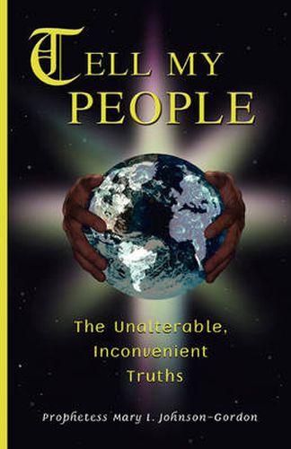 Cover image for Tell My People the Unalterable, Inconvenient Truths