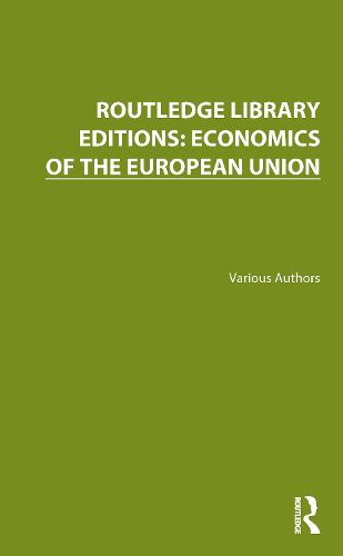 Cover image for Routledge Library Editions: Economics of the European Union