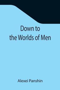 Cover image for Down to the Worlds of Men