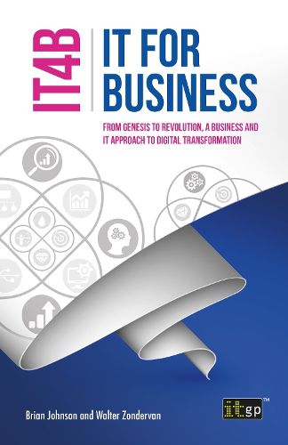 Cover image for IT for Business (IT4B) - From Genesis to Revolution, a business and IT approach to digital transformation