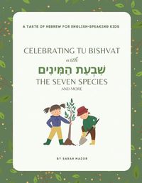 Cover image for Celebrating Tu BiShvat with the Seven Species