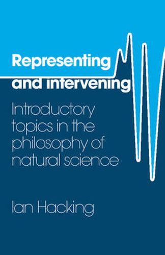 Cover image for Representing and Intervening: Introductory Topics in the Philosophy of Natural Science