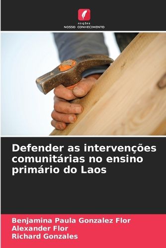 Defender as intervencoes comunitarias no ensino primario do Laos ...