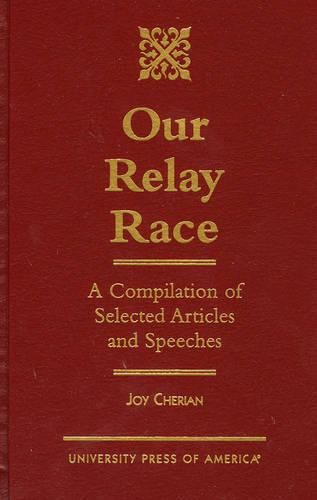 Cover image for Our Relay Race: A Compilation of Selected Articles and Speeches