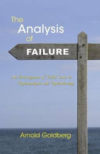 Cover image for The Analysis of Failure: An Investigation of Failed Cases in Psychoanalysis and Psychotherapy