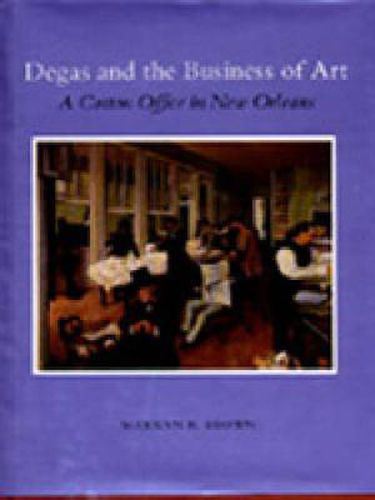 Degas and the Business of Art: A Cotton Office in New Orleans