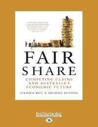 Cover image for Fair Share: Competing Claims and Australia's Economic Future