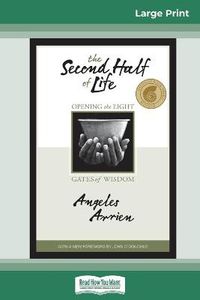 Cover image for The Second Half of Life: Opening the Eight Gates of Wisdom (16pt Large Print Edition)